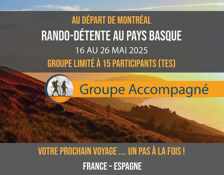 RANDO-DÉTENTE AU PAYS BASQUE, GROUPE ACCOMPAGNÉ AU DÉPART DE MONTRÉAL 2025, Euro-Rando, Vaudreuil, Quebec